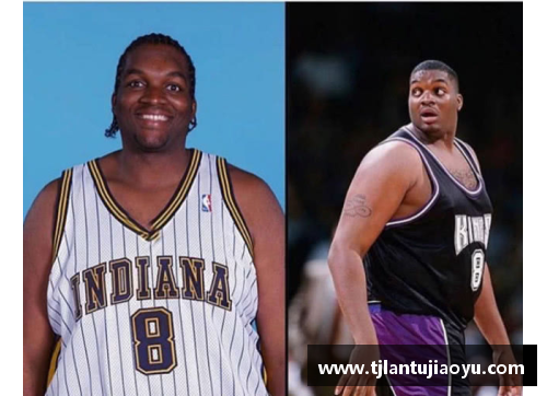 NBA历史上最胖的球员：挑战重量极限的传奇体型